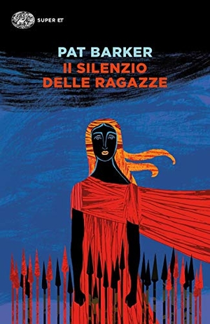 Barker, Pat. Il silenzio delle ragazze. Einaudi, 2021.