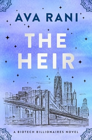 Rani, Ava. The Heir - A Biotech Billionaires Novel. HarperCollins Publishers Inc, 2025.