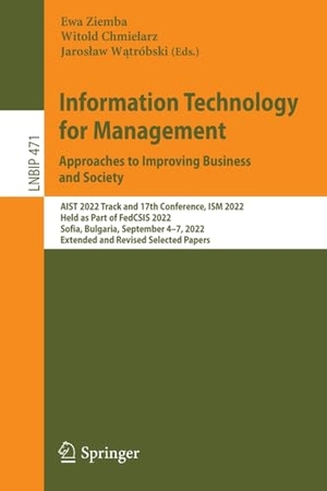 Ziemba, Ewa / Jaros¿aw W¿tróbski et al (Hrsg.). Information Technology for Management: Approaches to Improving Business and Society - AIST 2022 Track and 17th Conference, ISM 2022, Held as Part of FedCSIS 2022, Sofia, Bulgaria, September 4¿7, 2022, Extended and Revised Selected Papers. Springer Nature Switzerland, 2023.