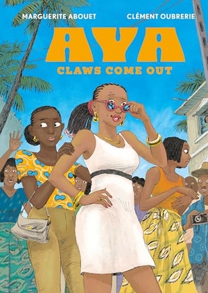 Oubrerie, Clement / Marguerite Abouet. Aya - Claws Come Out. Drawn and Quarterly, 2024.