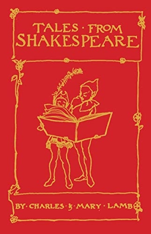 Lamb, Charles / Lamb, Mary et al. Tales from Shakespeare - Deluxe Edition with illustrations by Arthur Rackham. Alma Books Ltd, 2017.