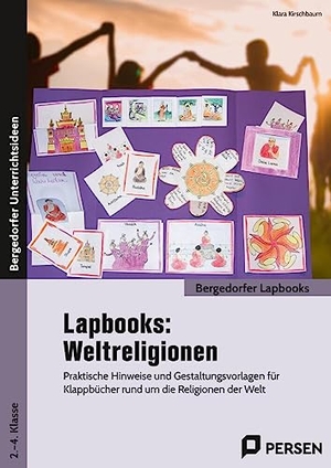 Kirschbaum, Klara. Lapbooks: Weltreligionen - 2.-4. Klasse - Praktische Hinweise und Gestaltungsvorlagen für Klappbücher rund um die Religionen der Welt. Persen Verlag i.d. AAP, 2020.