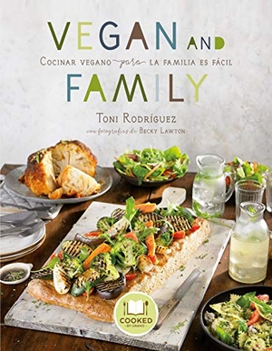 Lawton, Becky / Toni Rodriguez. Vegan and family : cocinar vegano para la familia es fácil. Urano, 2019.