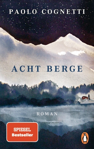Cognetti, Paolo. Acht Berge - Roman. Der Roman zum Film - Ausgezeichnet in Cannes - Ab Januar im Kino. Penguin Verlag, 2020.