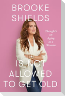 Brooke Shields Is Not Allowed to Get Old