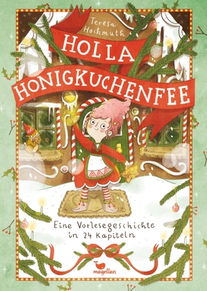 Hochmuth, Teresa. Holla Honigkuchenfee - Eine Vorlesegeschichte in 24 Kapiteln. Magellan GmbH, 2021.
