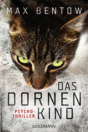 Bentow, Max. Das Dornenkind - Ein Fall für Nils Trojan 5 - Psychothriller. Goldmann TB, 2017.