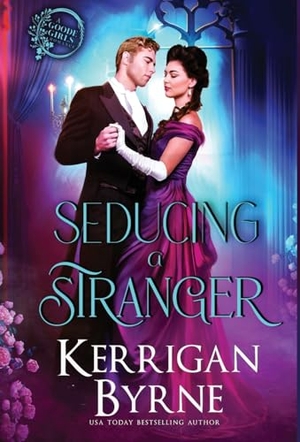 Byrne, Kerrigan. Seducing a Stranger. Oliver-Heber Books, 2020.