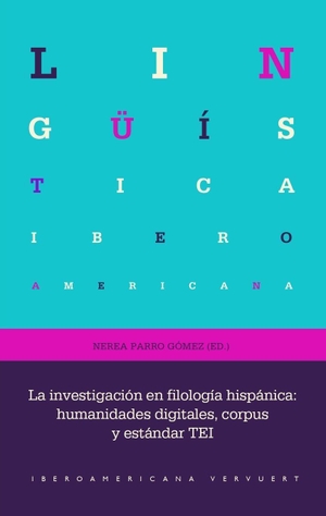 Parro Gómez, Nerea (Hrsg.). La investigación en filología hispánica : humanidades digitales, corpus y estándar TEI. Vervuert Verlagsges., 2026.