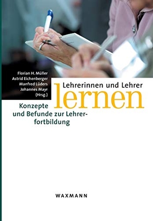 Müller, Florian H. / Astrid Eichenberger et al (Hrsg.). Lehrerinnen und Lehrer lernen - Konzepte und Befunde zur Lehrerfortbildung. Waxmann Verlag, 2017.
