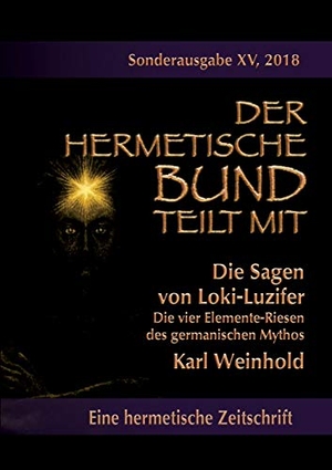 Weinhold, Karl. Die Sagen von Loki-Luzifer - Die vier Elemente-Riesen des germanischen Mythos - Sonderausgabe Nr.: 15. Books on Demand, 2019.