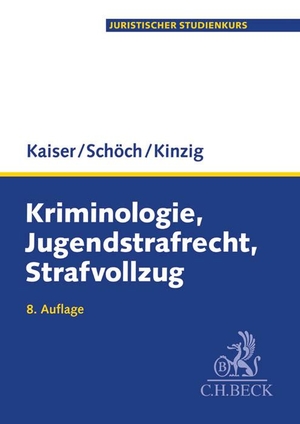 Kaiser, Günther / Schöch, Heinz et al. Kriminologie, Jugendstrafrecht, Strafvollzug. C.H. Beck, 2015.
