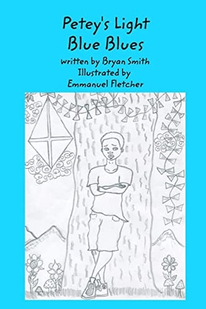 Smith, Bryan. Petey's Light Blue Blues. Blurb, 2023.
