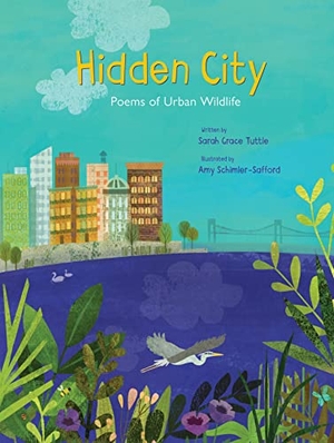 Tuttle. Hidden City - Poems of Urban Wildlife. William B. Eerdmans Publishing Company, 2018.