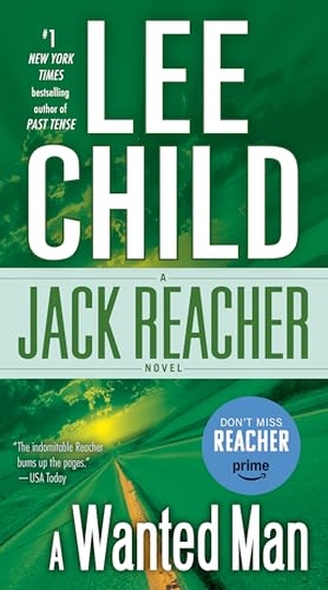 Child, Lee. A Wanted Man - A Jack Reacher Novel. Random House Publishing Group, 2013.