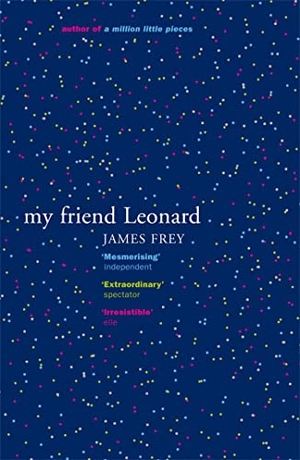 Frey, James. My Friend Leonard. John Murray Press, 2006.