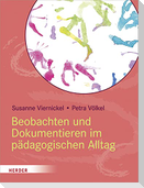 Beobachten und Dokumentieren im pädagogischen Alltag