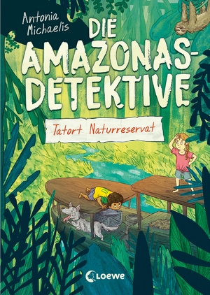 Michaelis, Antonia. Die Amazonas-Detektive (Band 2) - Tatort Naturreservat - Kinderkrimi, Detektivreihe in Brasilien für Mädchen und Jungen ab 9 Jahre. Loewe Verlag GmbH, 2021.