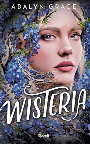 Grace, Adalyn. Wisteria. Rizzoli, 2025.