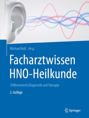 Reiß, Michael (Hrsg.). Facharztwissen HNO-Heilkunde - Differenzierte Diagnostik und Therapie. Springer-Verlag GmbH, 2021.
