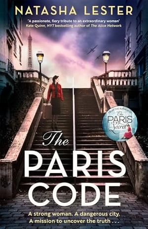 Lester, Natasha. The Paris Code - A breathtakingly beautiful story of love and sacrifice set in wartime Paris. Little, Brown Book Group, 2026.
