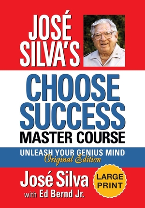 Silva, José. José Silva's Choose Success Master Course - LARGE PRINT EDITION - Unleash Your Genius Mind Original Edition. Gildan Media LLC DBA G&D Media, 2026.