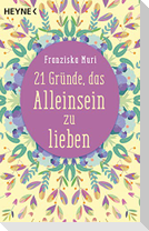 21 Gründe, das Alleinsein zu lieben
