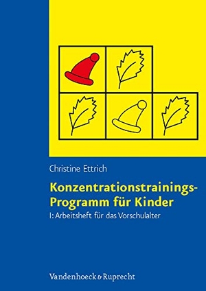 Ettrich, Christine. Konzentrationstrainings-Programm für Kinder I. Vorschulalter. Arbeitsheft. Vandenhoeck + Ruprecht, 1997.