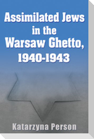 Assimilated Jews in the Warsaw Ghetto, 1940-1943