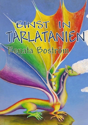 Boström, Renata. Einst in Tarlatanien. Books on Demand, 2015.