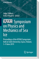 IUTAM Symposium on Physics and Mechanics of Sea Ice