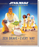 Star Wars: The High Republic: Jedi Brave in Every Way