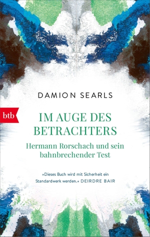 Searls, Damion. Im Auge des Betrachters - Hermann Rorschach und sein bahnbrechender Test. btb Taschenbuch, 2023.
