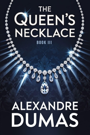 Dumas, Alexandre. The Queen's Necklace - Book 3 - A New Translation. Independently published, 2026.