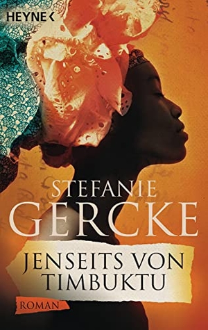 Gercke, Stefanie. Jenseits von Timbuktu. Heyne Taschenbuch, 2013.