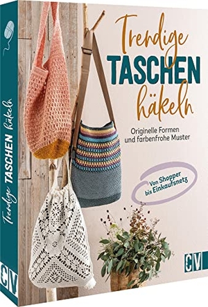Benz, Stefanie / Hug, Veronika et al. Trendige Taschen häkeln - Originelle Formen und farbenfrohe Muster. Christophorus Verlag, 2024.