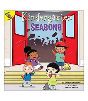Kisloski, Carolyn. Kindergarten Seasons. Rourke Educational Media, 2017.