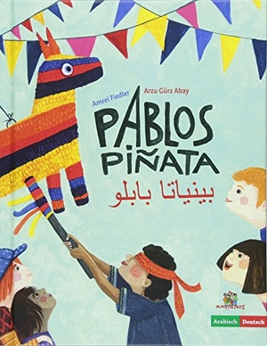 Abay, Arzu Gürz. Pablos Piñata. Amiguitos, 2018.