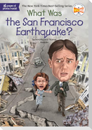 What Was the San Francisco Earthquake?