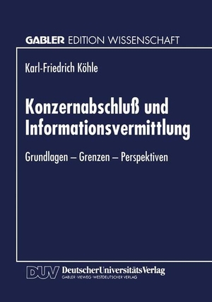 Konzernabschluß und Informationsvermittlung - Grundlagen ¿ Grenzen ¿ Perspektiven. Deutscher Universitätsverlag, 1997.