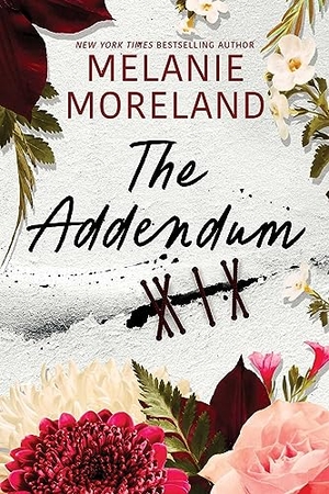 Moreland, Melanie. The Addendum. Waterhouse Press LLC, 2024.