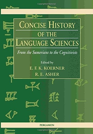 Koerner, E. F. Konrad / Asher, R. E. et al. Concise History of the Language Sciences - From the Sumerians to the Cognitivists. , 1995.