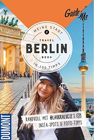 Löhr, Laura. GuideMe Travel Book Berlin - Reiseführer - Reiseführer mit Instagram-Spots & Must-See-Sights inkl. Foto-Tipps von @laurralucie (Dumont GuideMe). Hallwag Karten Verlag, 2020.