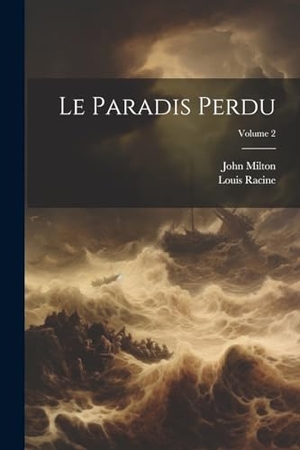 Milton, John / Louis Racine. Le Paradis Perdu; Volume 2. Creative Media Partners, LLC, 2023.