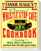 Fannie Flagg's Original Whistle Stop Cafe Cookbook