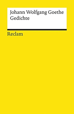 Goethe, Johann Wolfgang. Gedichte. Reclam Philipp Jun., 1998.