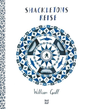 Grill, William. Shackletons Reise. NordSüd Verlag AG, 2015.