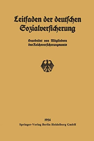 Mitgliedern Des Reichsversicherungsamts. Leitfaden der deutschen Sozialversicherung. Springer Berlin Heidelberg, 1924.