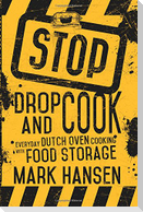 Stop, Drop, and Cook