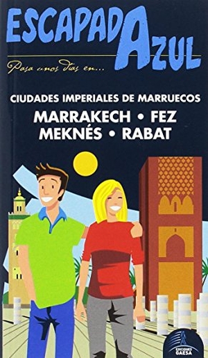 Cabrera, Daniel / Jesús García Marín. Rabat-Fez-Marrakech-Meknés escapada azul : ciudades imperiales de Marruecos. Guías Azules de España, S.A., 2017.